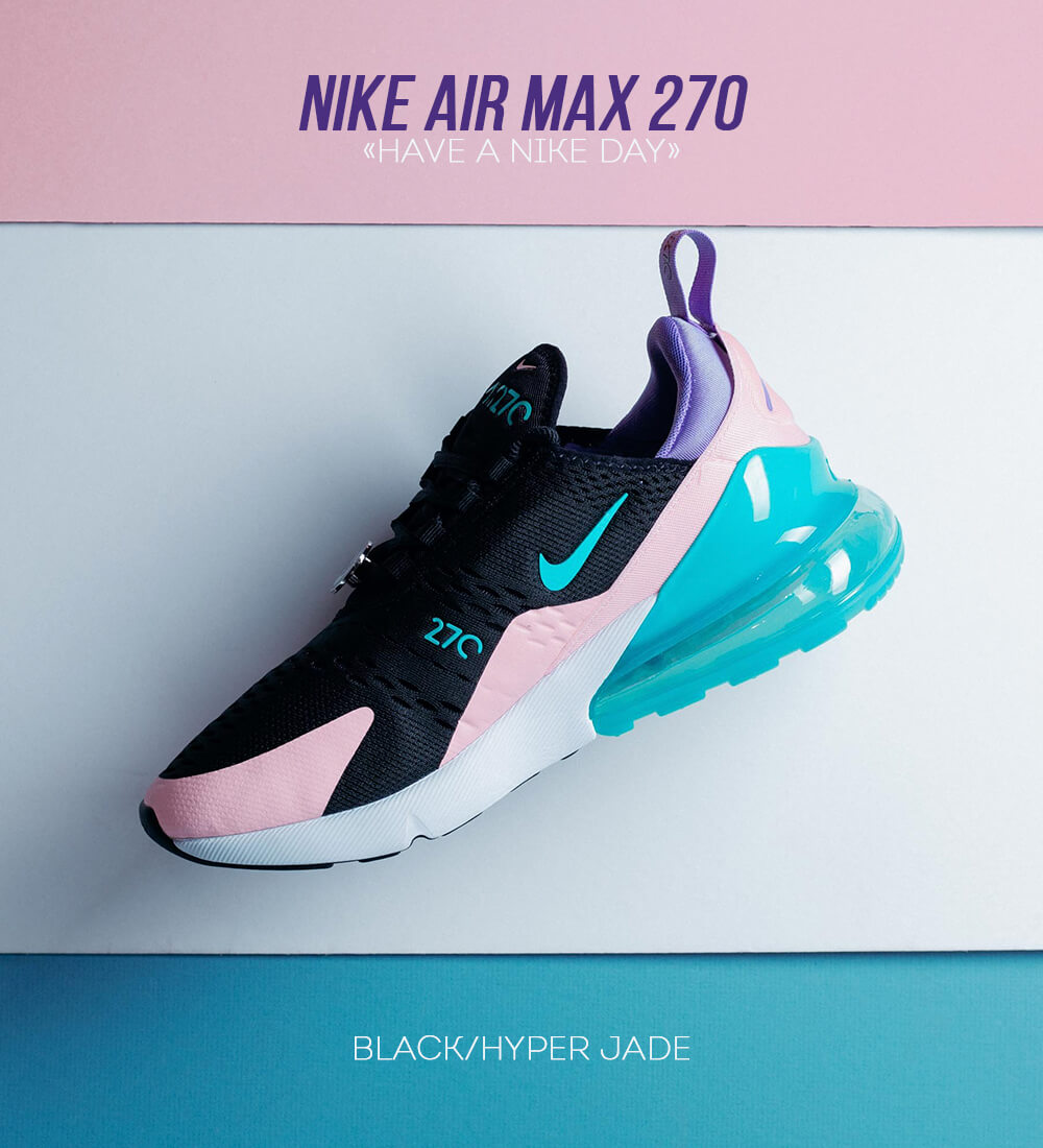 NIKE AIR MAX 270 HAVE A NIKE DAY BLACK HYPER JADE